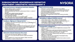 subarachnoid hemorrhage, intracranial pressure, brain relaxation, positioning, normocarbia, hypocarbia, mannitol, hypertonic saline, flurosemide, cerebrospinal fluid drainage, burst suppression, propofol, tiopental, hyperventilation, temporary clipping, ischemia, metabolic demand, hypothermia, hypertension, adenosine-induced temporary flow arrest, coronary artery disease, cardiac conduction abnormalities, reactive airways disease, rapid ventricular pacing, tachycardia, bipolar pacing electrode, internal jugular vein, right ventricle, external defibrillation pads, cardiac arrhythmias, vasospasm, delayed cerebral ischemia, hypovolemia, vasopressors, inotropes, nimodipine, extubate, lidocaine, esmolol, labetalol, systemic blood pressure